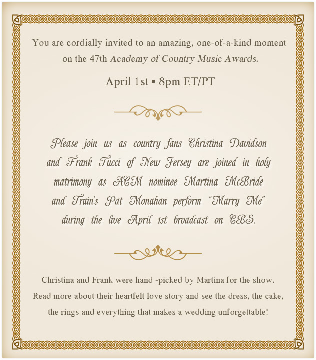 You are cordially invited to an amazing,
one-of-a-kind moment on the 47th Academy of Country Music Awards.